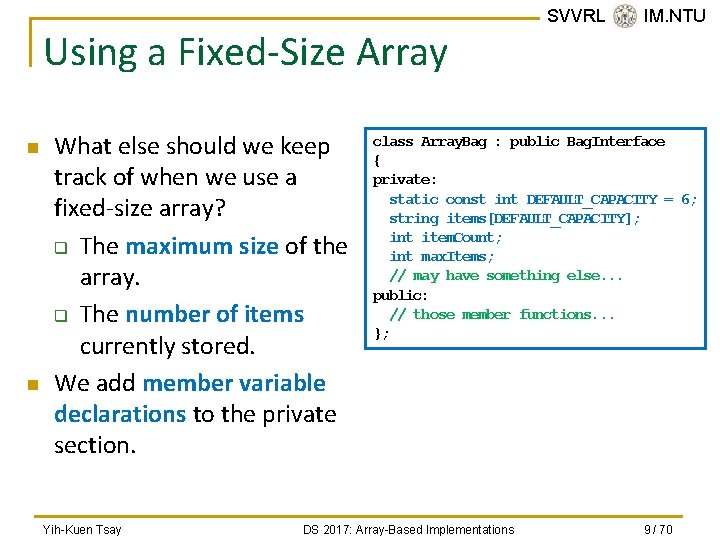 Using a Fixed-Size Array n n What else should we keep track of when