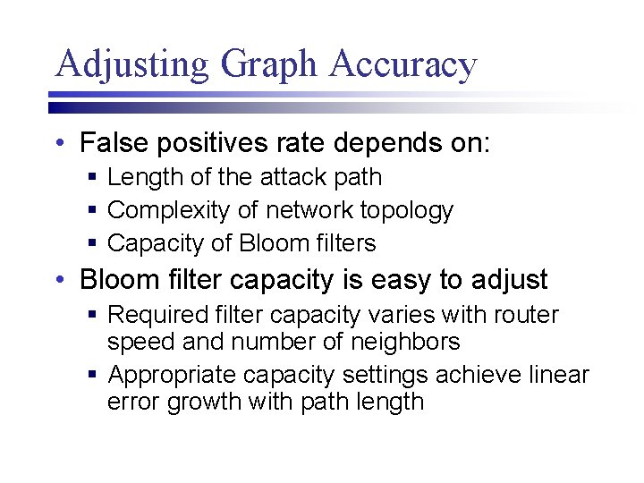 Adjusting Graph Accuracy • False positives rate depends on: § Length of the attack