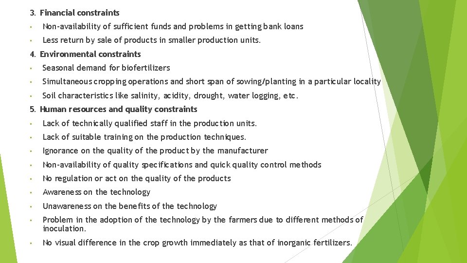 3. Financial constraints • Non-availability of sufficient funds and problems in getting bank loans