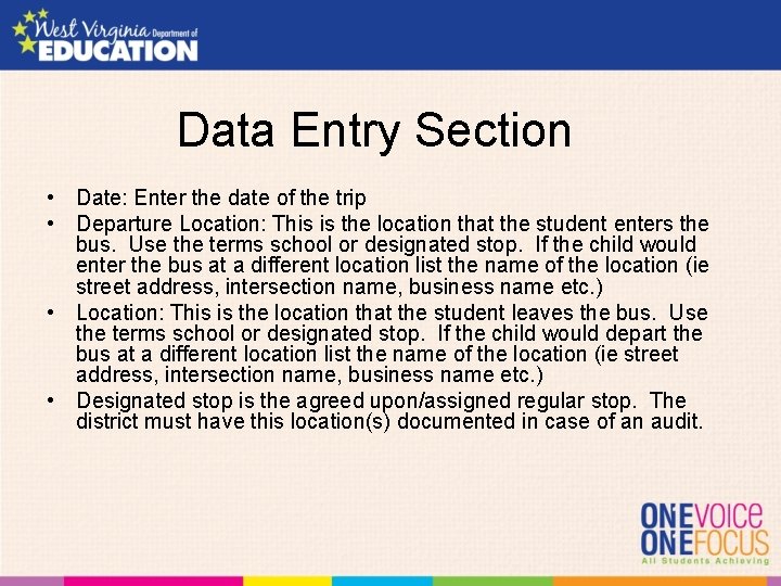 Data Entry Section • Date: Enter the date of the trip • Departure Location: