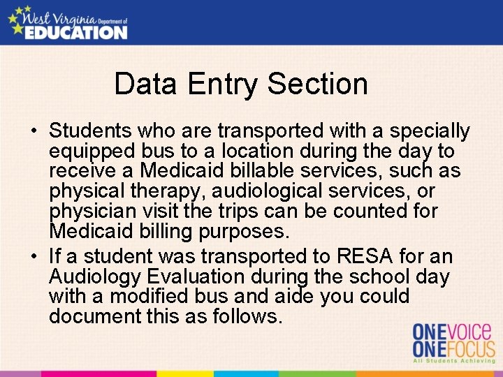 Data Entry Section • Students who are transported with a specially equipped bus to
