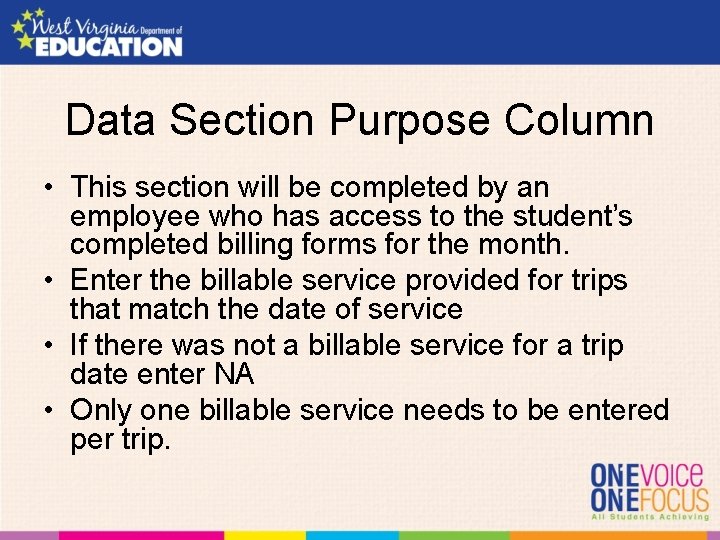 Data Section Purpose Column • This section will be completed by an employee who