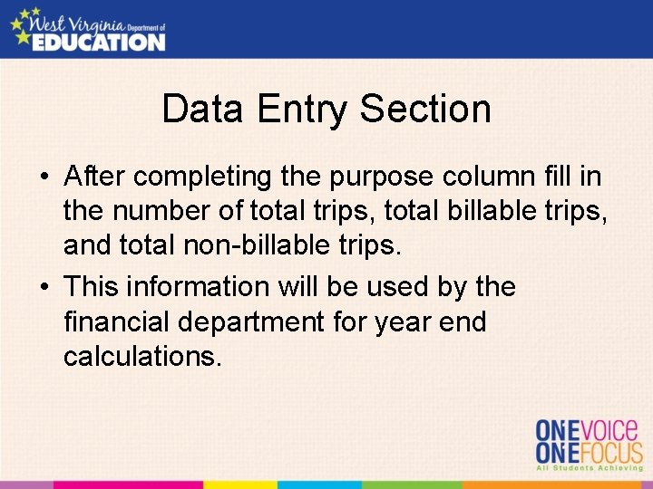 Data Entry Section • After completing the purpose column fill in the number of