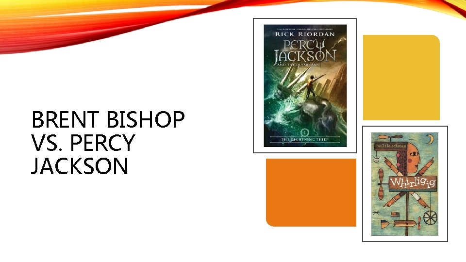 BRENT BISHOP VS. PERCY JACKSON 