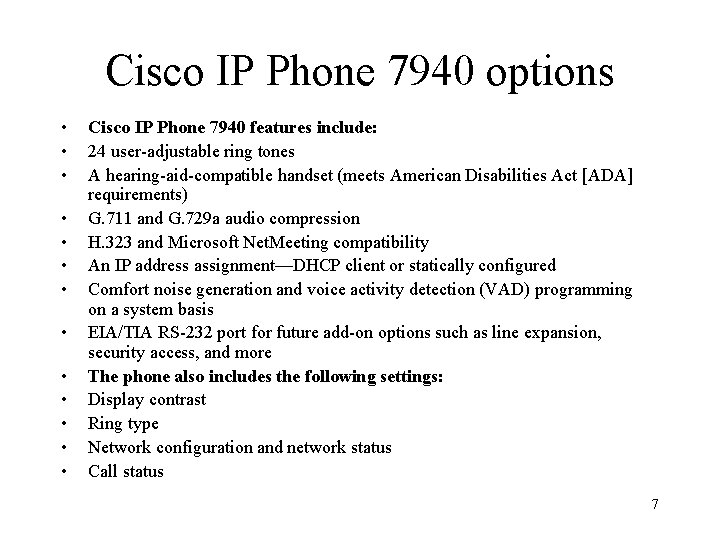 Cisco IP Phone 7940 options • • • • Cisco IP Phone 7940 features