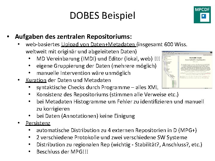 DOBES Beispiel • Aufgaben des zentralen Repositoriums: • web-basiertes Upload von Daten+Metadaten (insgesamt 600
