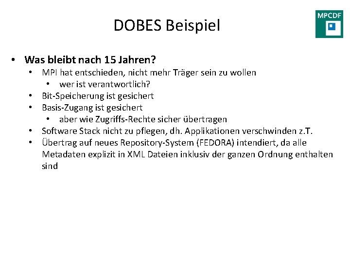 DOBES Beispiel • Was bleibt nach 15 Jahren? • MPI hat entschieden, nicht mehr