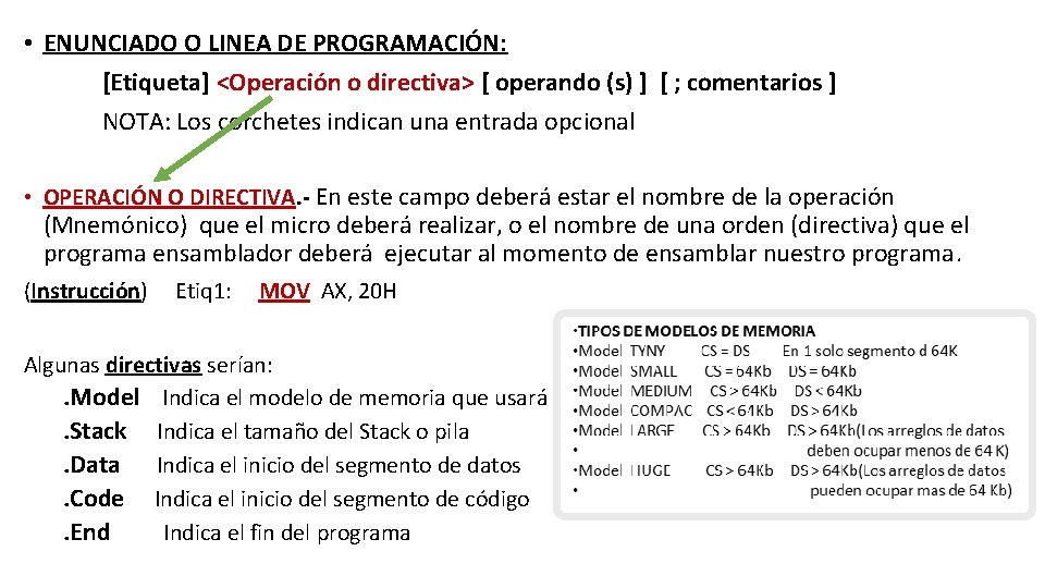  • ENUNCIADO O LINEA DE PROGRAMACIÓN: [Etiqueta] <Operación o directiva> [ operando (s)