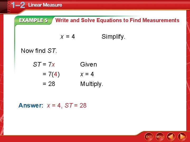 Write and Solve Equations to Find Measurements x =4 Simplify. Now find ST. ST