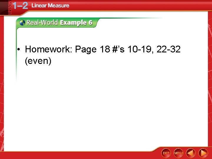  • Homework: Page 18 #’s 10 -19, 22 -32 (even) 