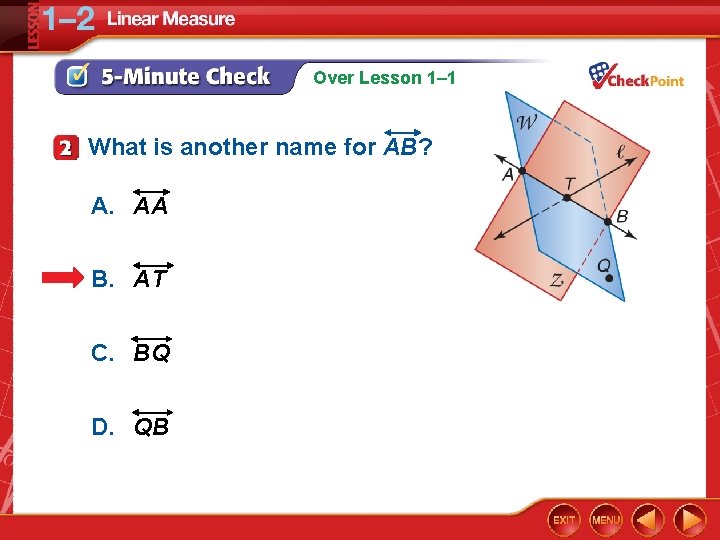 Over Lesson 1– 1 What is another name for AB? A. AA B. AT