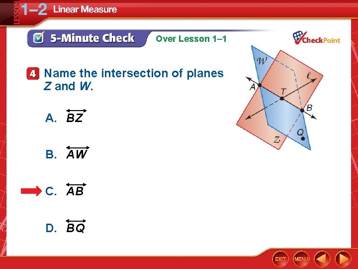 Over Lesson 1– 1 Name the intersection of planes Z and W. A. BZ