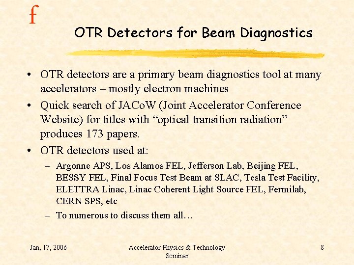 f OTR Detectors for Beam Diagnostics • OTR detectors are a primary beam diagnostics
