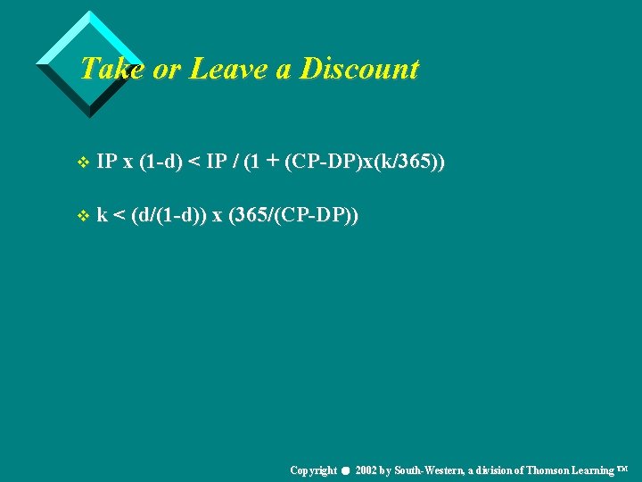 Take or Leave a Discount v IP x (1 -d) < IP / (1