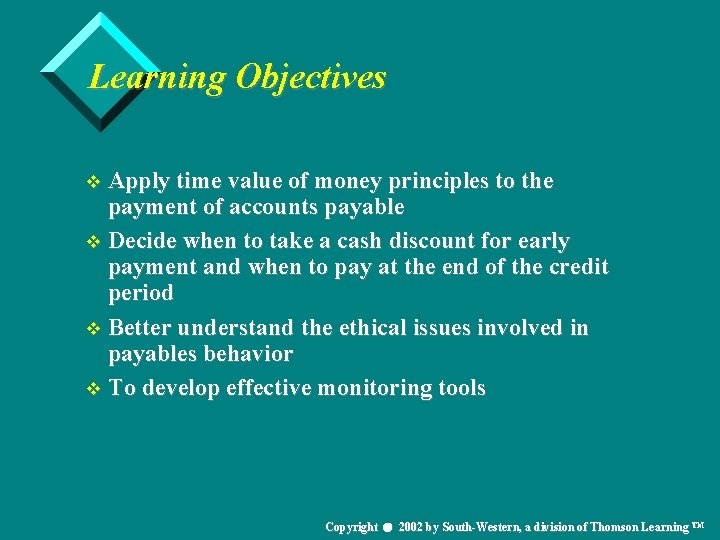 Learning Objectives v Apply time value of money principles to the payment of accounts