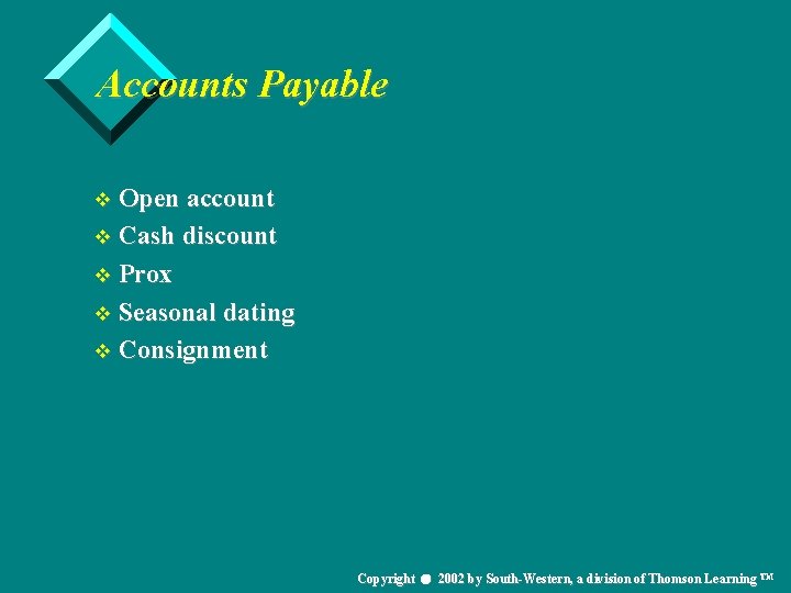 Accounts Payable v Open account v Cash discount v Prox v Seasonal dating v