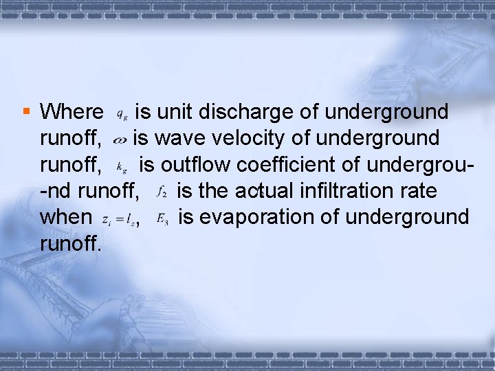 § Where is unit discharge of underground runoff, is wave velocity of underground runoff,