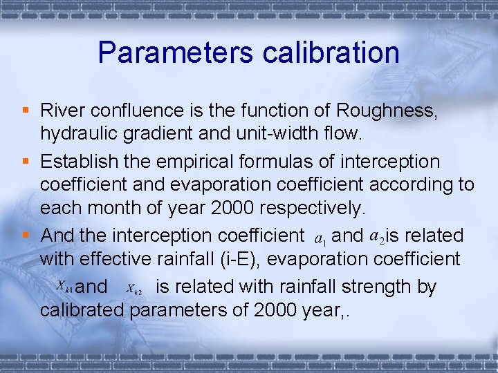 Parameters calibration § River confluence is the function of Roughness, hydraulic gradient and unit-width