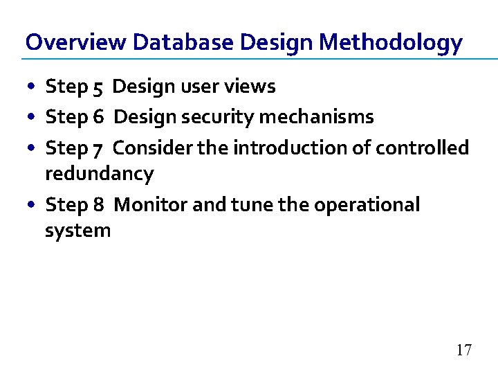 Overview Database Design Methodology • Step 5 Design user views • Step 6 Design Overview Database Design Methodology • Step 5 Design user views • Step 6 Design