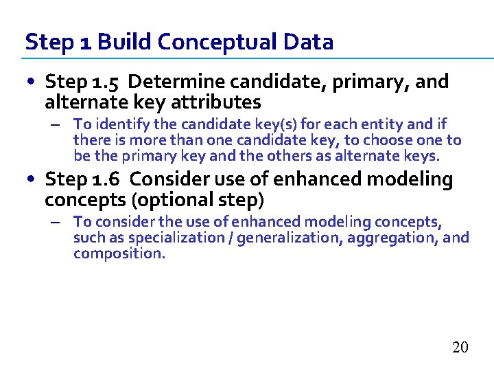Step 1 Build Conceptual Data • Step 1. 5 Determine candidate, primary, and alternate