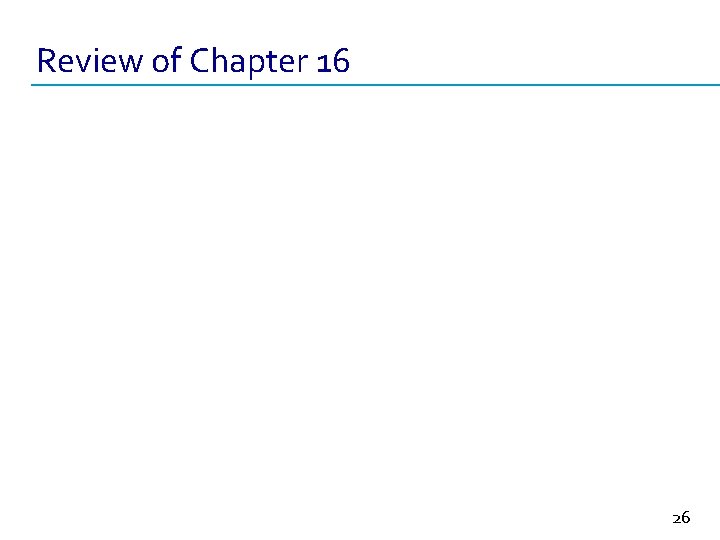 Review of Chapter 16 26 Review of Chapter 16 26