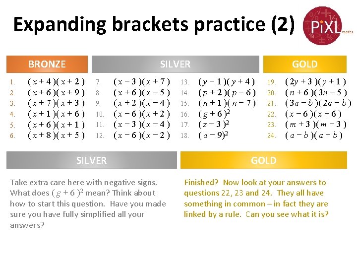 Expanding brackets practice (2) BRONZE 1. 2. 3. 4. 5. 6. SILVER ( x