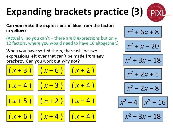 Expanding brackets practice (3) Can you make the expressions in blue from the factors