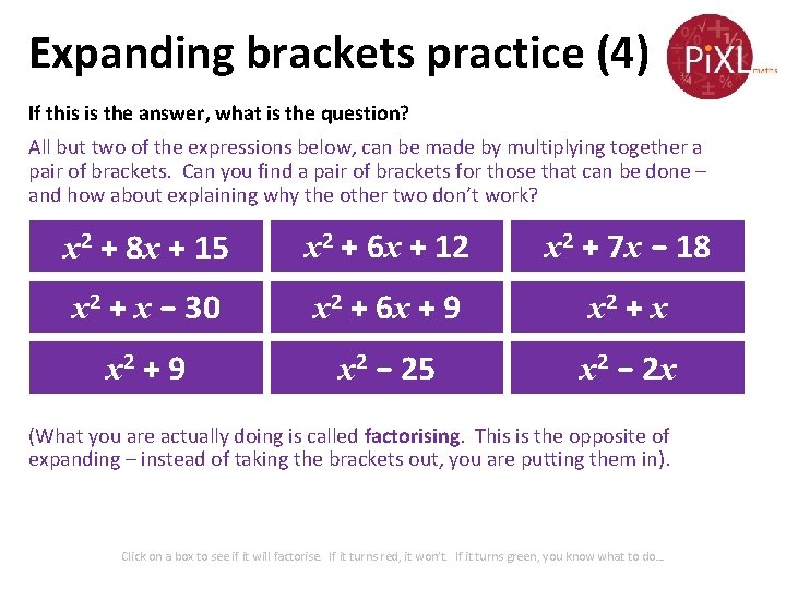 Expanding brackets practice (4) If this is the answer, what is the question? All