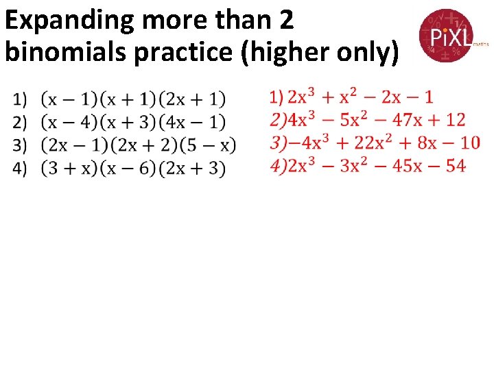 Expanding more than 2 binomials practice (higher only) 