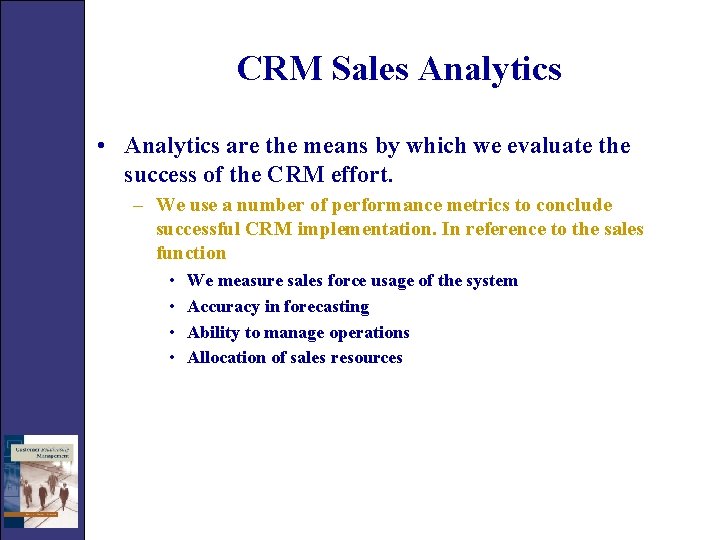 CRM Sales Analytics • Analytics are the means by which we evaluate the success