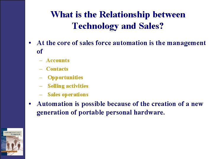 What is the Relationship between Technology and Sales? • At the core of sales