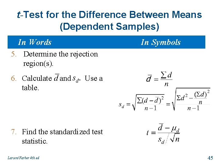 t-Test for the Difference Between Means (Dependent Samples) In Words In Symbols 5. Determine