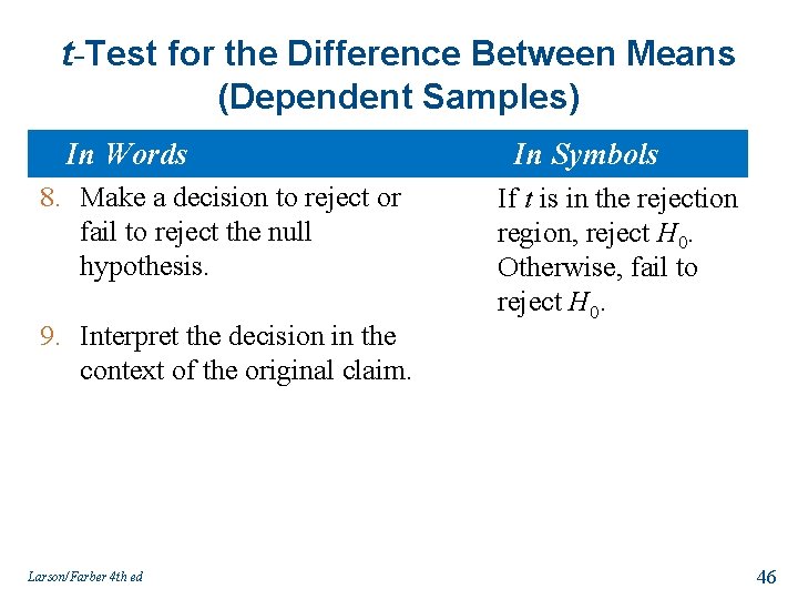 t-Test for the Difference Between Means (Dependent Samples) In Words 8. Make a decision
