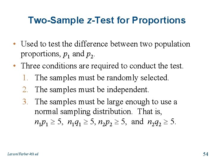 Two-Sample z-Test for Proportions • Used to test the difference between two population proportions,