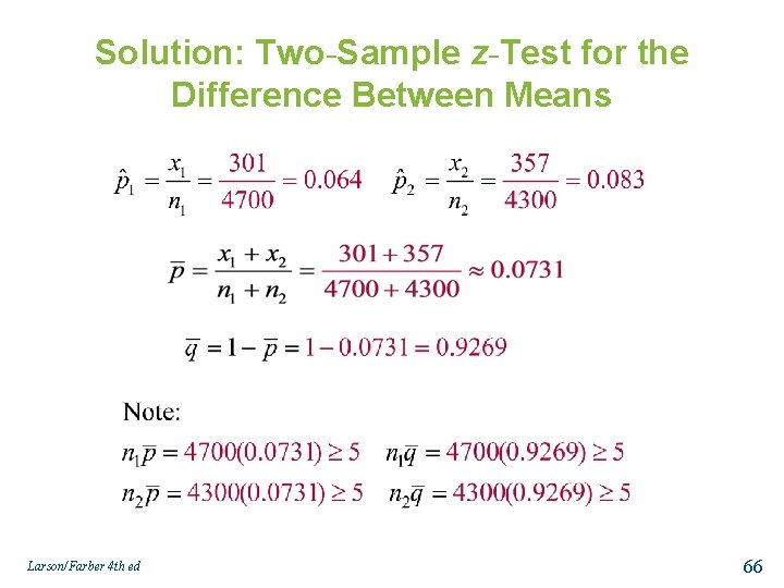 Solution: Two-Sample z-Test for the Difference Between Means Larson/Farber 4 th ed 66 