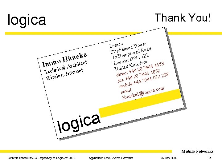 Thank You! logica a e Logic son Hous d a en Steph pstead Ro