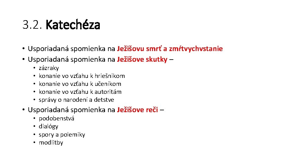 3. 2. Katechéza • Usporiadaná spomienka na Ježišovu smrť a zmŕtvychvstanie • Usporiadaná spomienka