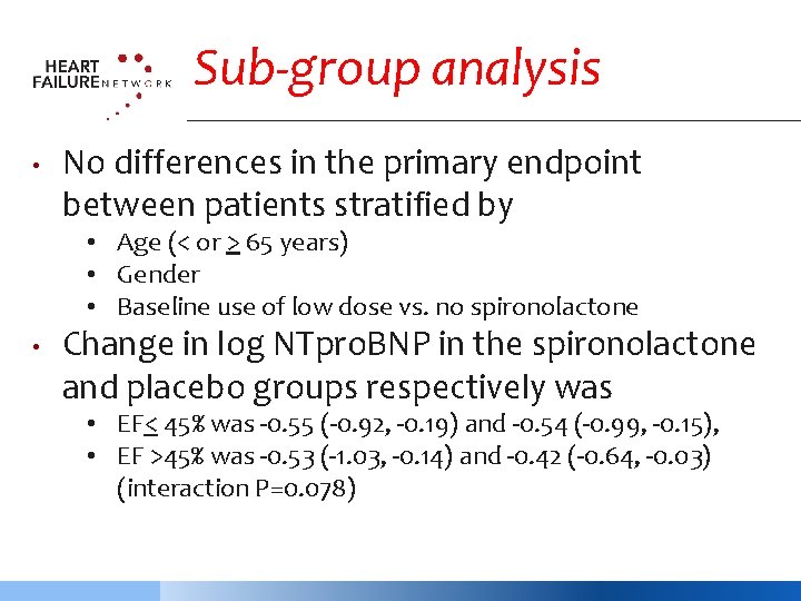 Sub-group analysis • No differences in the primary endpoint between patients stratified by •