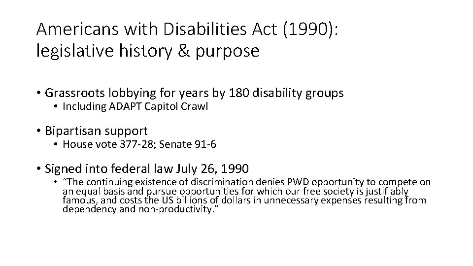 Americans with Disabilities Act (1990): legislative history & purpose • Grassroots lobbying for years