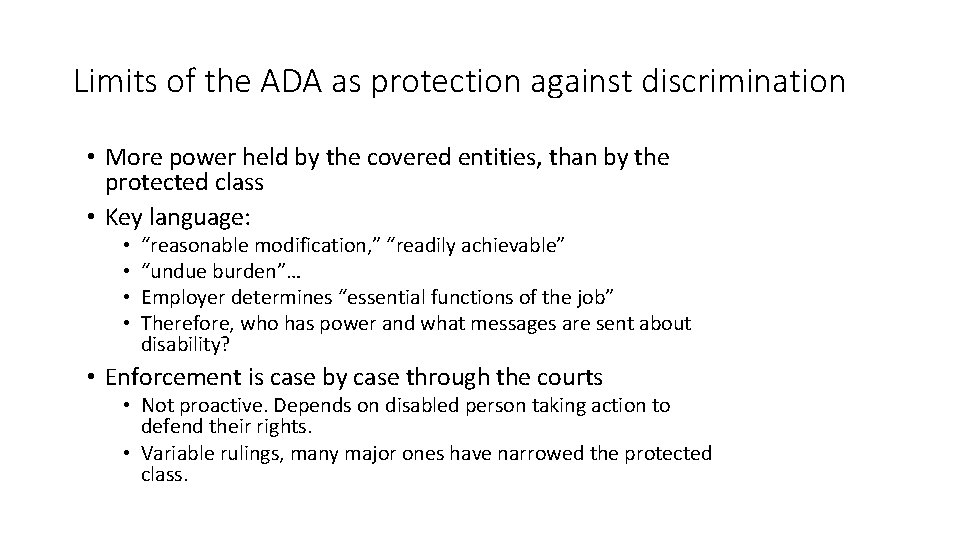 Limits of the ADA as protection against discrimination • More power held by the