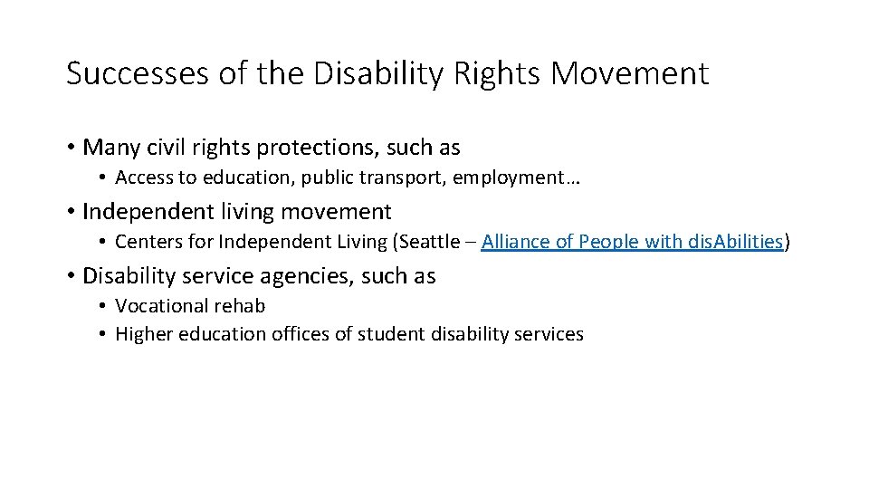 Successes of the Disability Rights Movement • Many civil rights protections, such as •