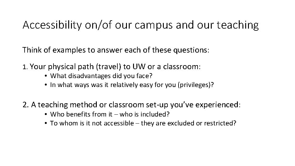 Accessibility on/of our campus and our teaching Think of examples to answer each of