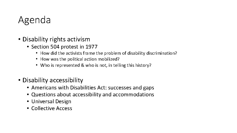 Agenda • Disability rights activism • Section 504 protest in 1977 • How did