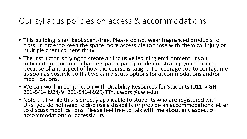 Our syllabus policies on access & accommodations • This building is not kept scent-free.