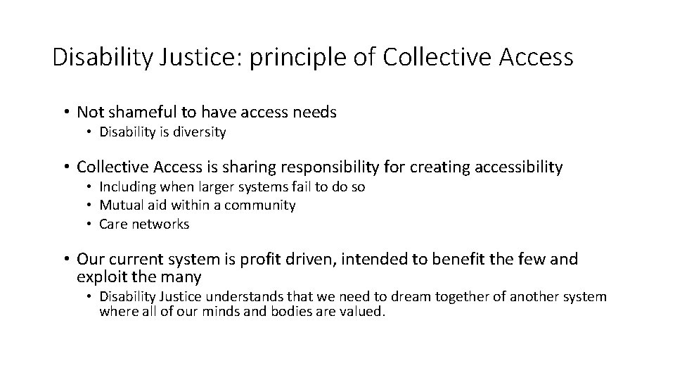 Disability Justice: principle of Collective Access • Not shameful to have access needs •