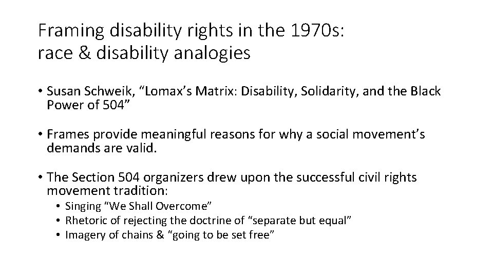 Framing disability rights in the 1970 s: race & disability analogies • Susan Schweik,