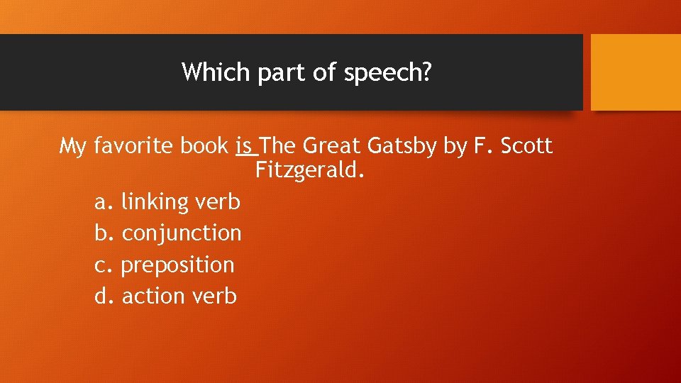 Which part of speech? My favorite book is The Great Gatsby by F. Scott