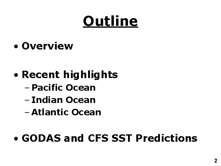 Outline • Overview • Recent highlights – Pacific Ocean – Indian Ocean – Atlantic