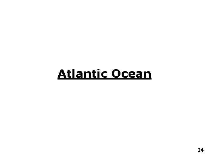 Atlantic Ocean 24 