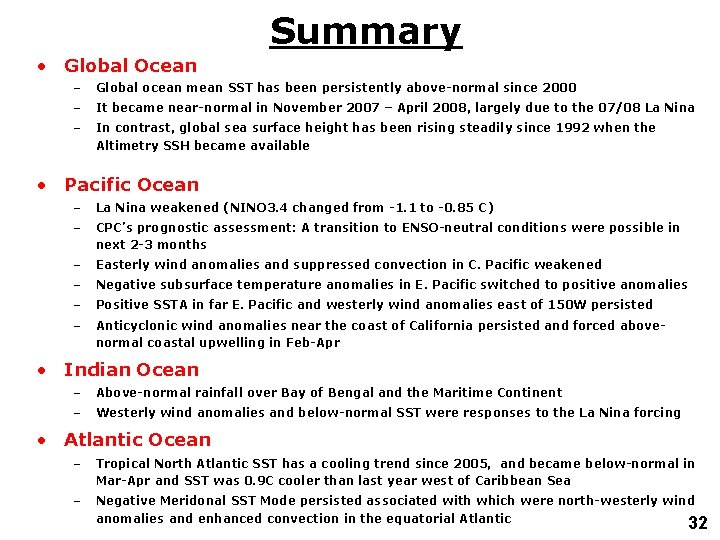 Summary • Global Ocean – Global ocean mean SST has been persistently above-normal since